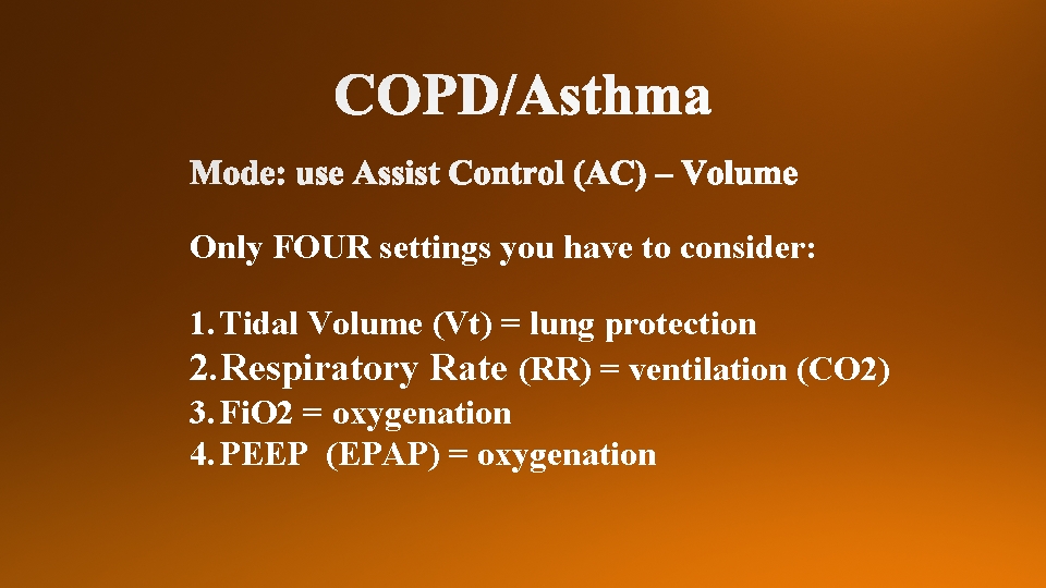 Only FOUR settings you have to consider: 1. Tidal Volume (Vt) = lung protection