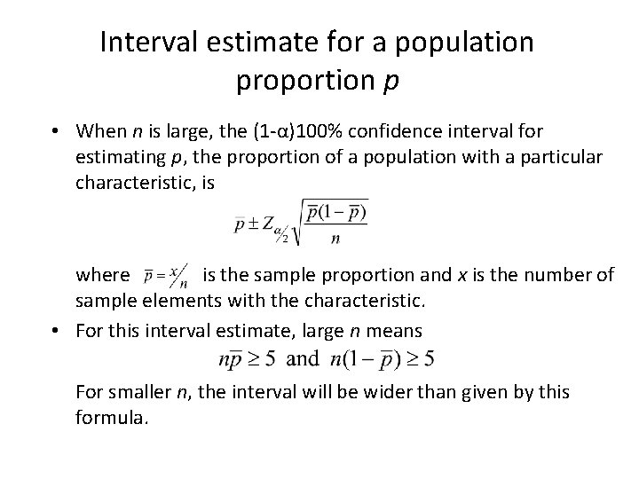 Interval estimate for a population proportion p • When n is large, the (1