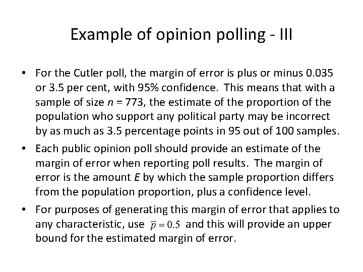 Example of opinion polling - III • For the Cutler poll, the margin of