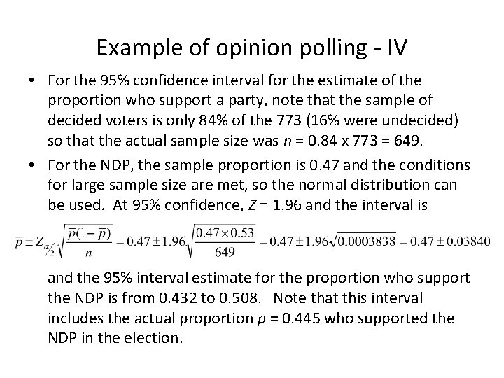 Example of opinion polling - IV • For the 95% confidence interval for the