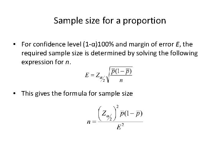 Sample size for a proportion • For confidence level (1 -α)100% and margin of