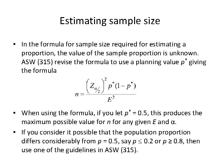 Estimating sample size • In the formula for sample size required for estimating a