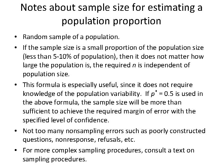 Notes about sample size for estimating a population proportion • Random sample of a