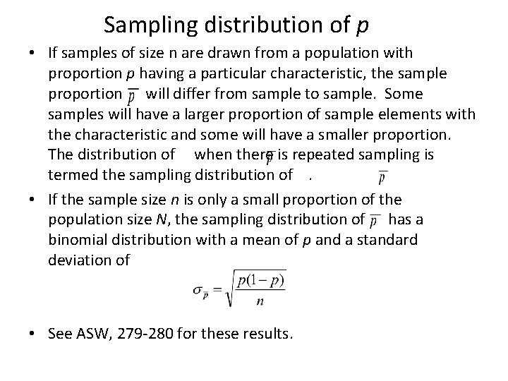 Sampling distribution of p • If samples of size n are drawn from a