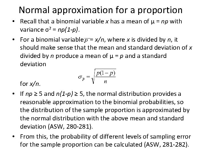 Normal approximation for a proportion • Recall that a binomial variable x has a