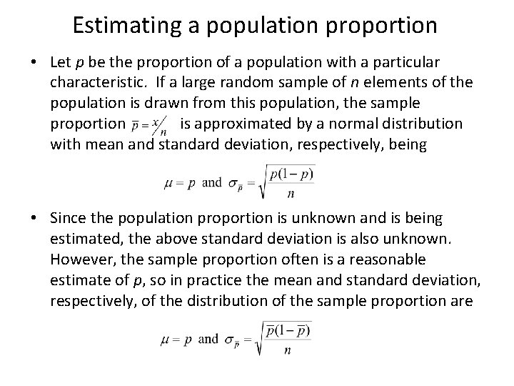 Estimating a population proportion • Let p be the proportion of a population with
