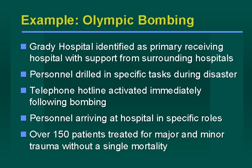 Example: Olympic Bombing Grady Hospital identified as primary receiving hospital with support from surrounding