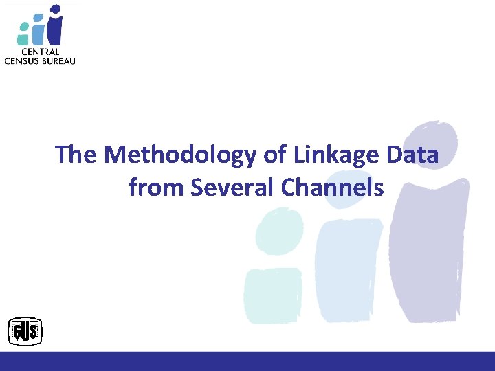 The Methodology of Linkage Data from Several Channels 