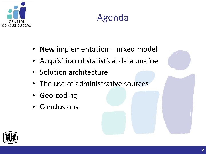 Agenda • • • New implementation – mixed model Acquisition of statistical data on-line