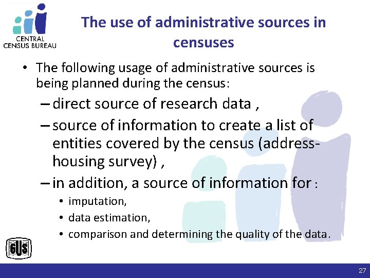 The use of administrative sources in censuses • The following usage of administrative sources