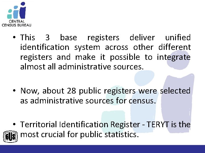  • This 3 base registers deliver unified identification system across other different registers