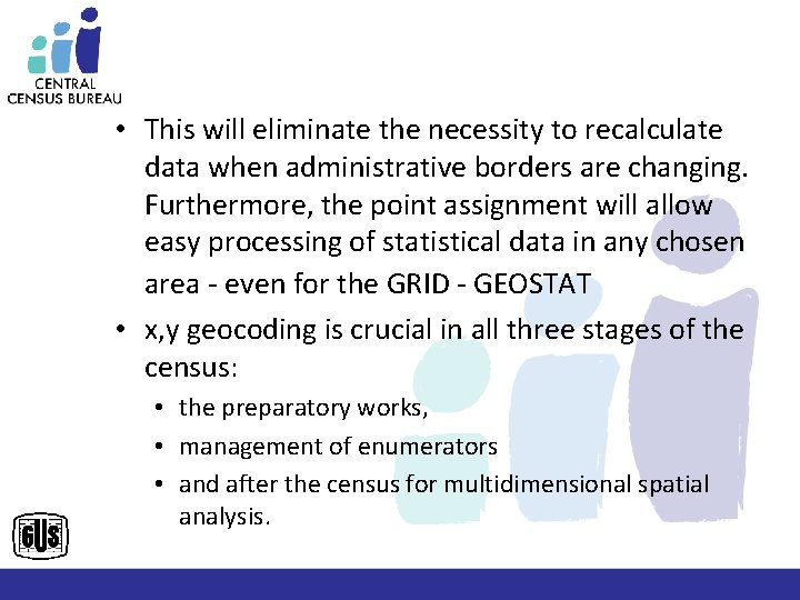  • This will eliminate the necessity to recalculate data when administrative borders are