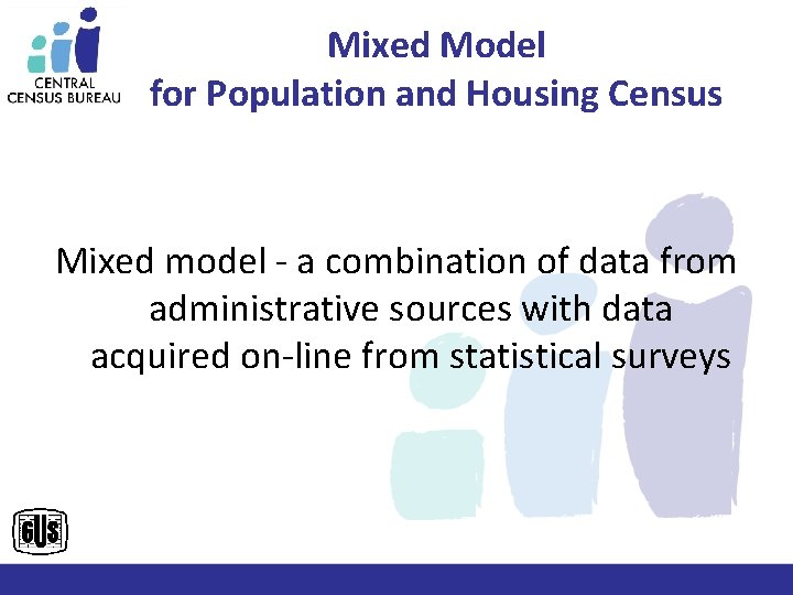 Mixed Model for Population and Housing Census Mixed model - a combination of data