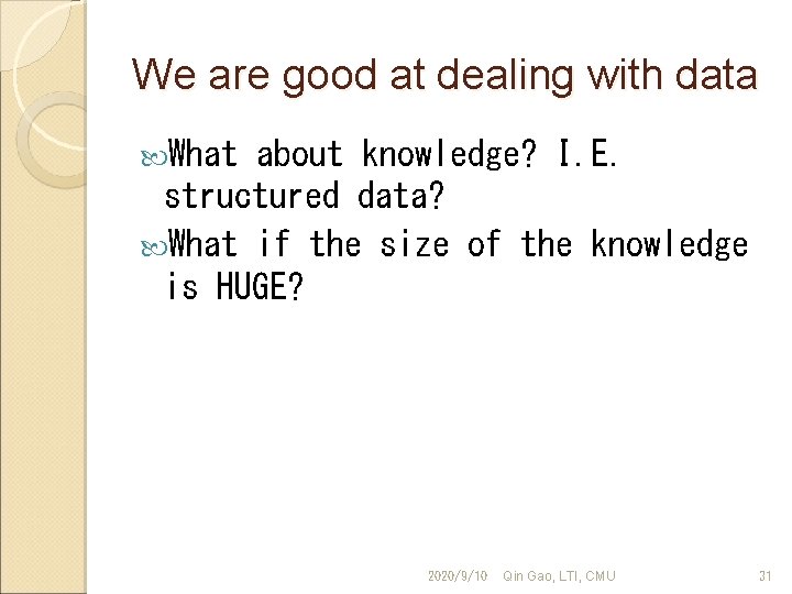 We are good at dealing with data What about knowledge? I. E. structured data?