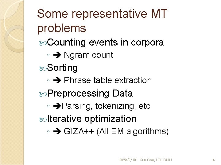 Some representative MT problems Counting events in corpora ◦ Ngram count Sorting ◦ Phrase