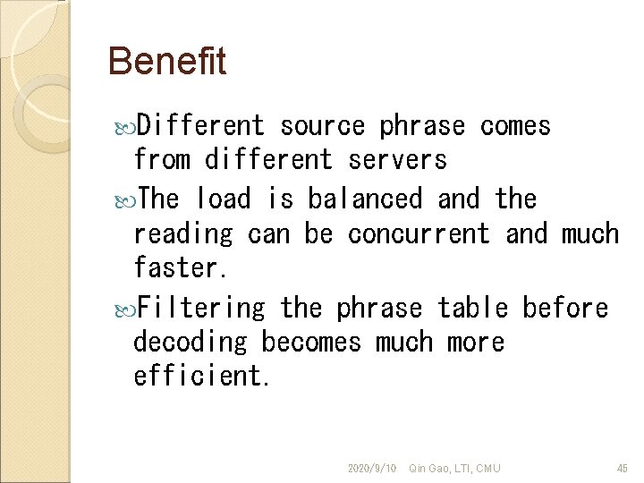 Benefit Different source phrase comes from different servers The load is balanced and the