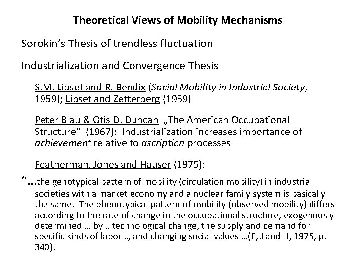 Theoretical Views of Mobility Mechanisms Sorokin’s Thesis of trendless fluctuation Industrialization and Convergence Thesis