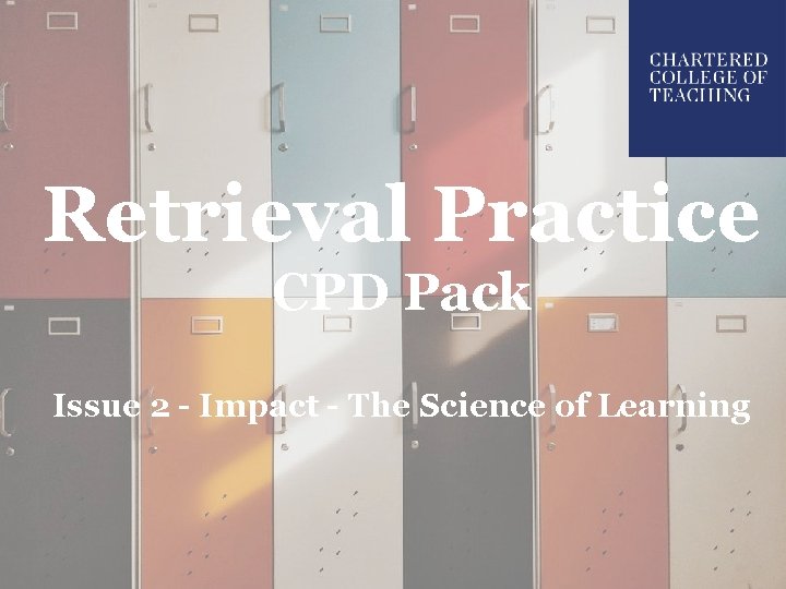 Retrieval Practice CPD Pack Issue 2 - Impact - The Science of Learning 