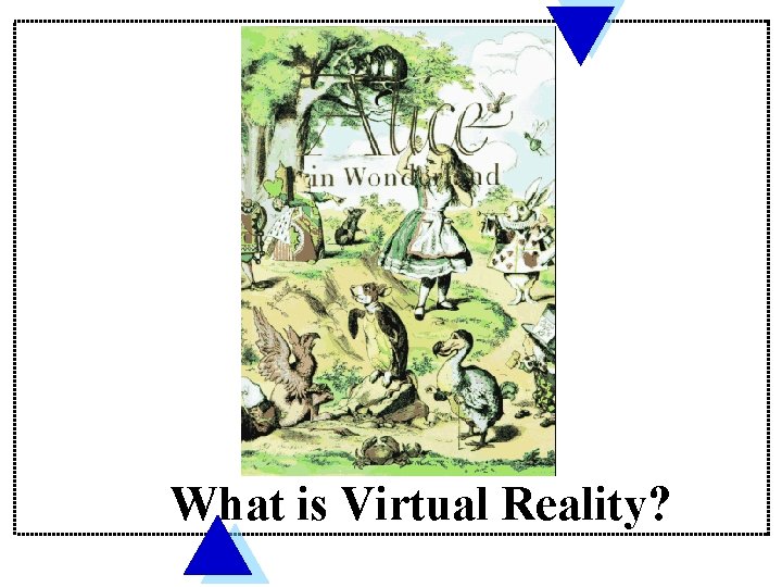 What is Virtual Reality? 