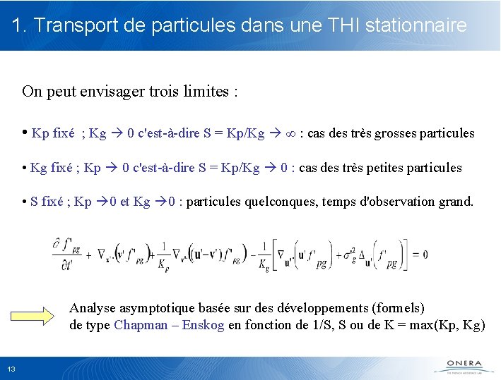 1. Transport de particules dans une THI stationnaire On peut envisager trois limites :