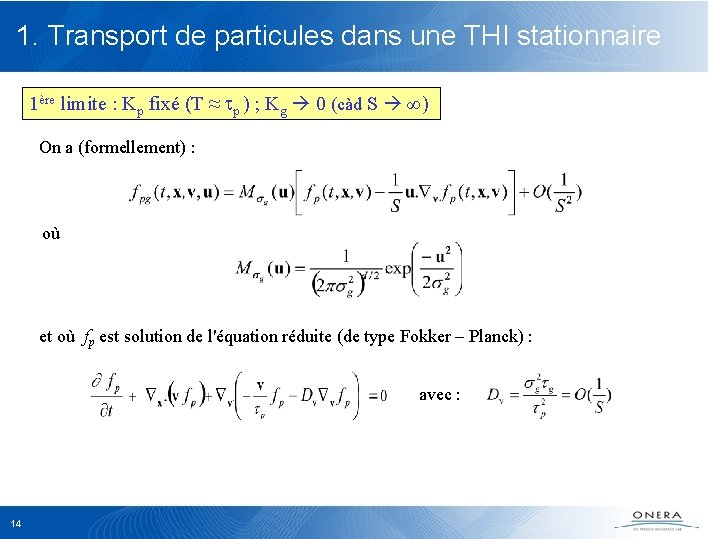 1. Transport de particules dans une THI stationnaire 1ère limite : Kp fixé (T