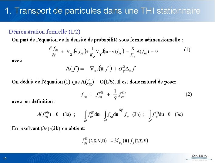 1. Transport de particules dans une THI stationnaire Démonstration formelle (1/2) On part de