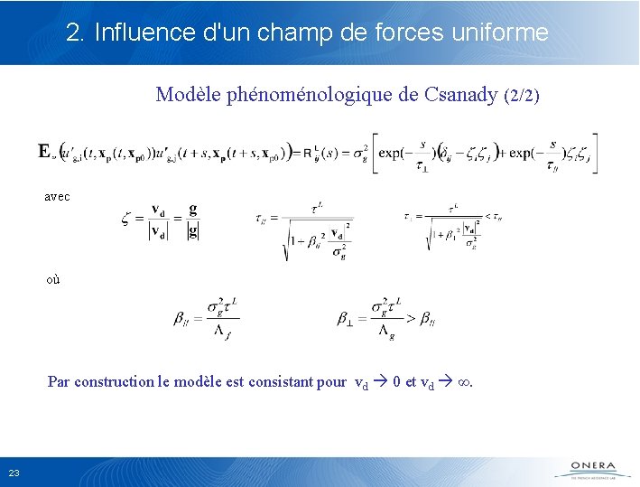 2. Influence d'un champ de forces uniforme Modèle phénoménologique de Csanady (2/2) avec où