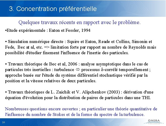 3. Concentration préférentielle Quelques travaux récents en rapport avec le problème. • Etude expérimentale