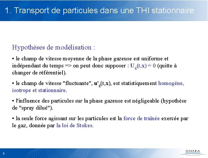 1. Transport de particules dans une THI stationnaire Hypothèses de modélisation : • le