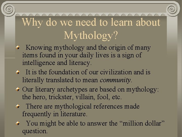 Why do we need to learn about Mythology? Knowing mythology and the origin of