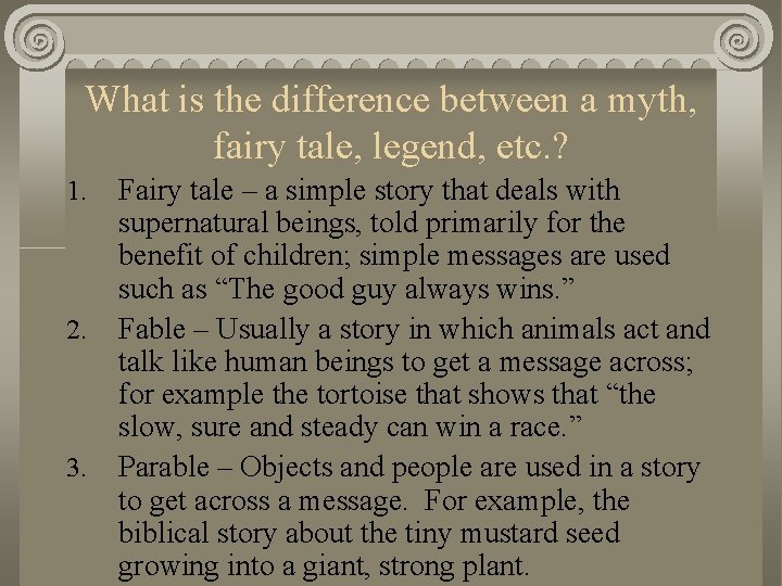 What is the difference between a myth, fairy tale, legend, etc. ? 1. 2.