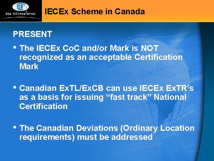 IECEx Scheme in Canada PRESENT • The IECEx Co. C and/or Mark is NOT