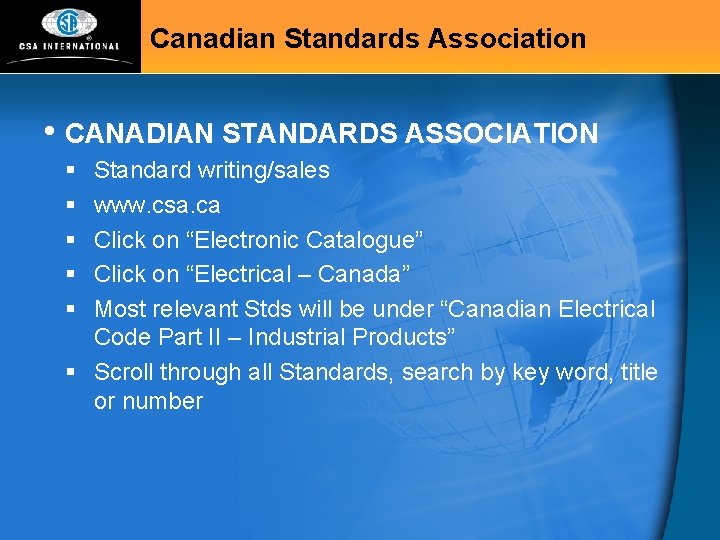 Canadian Standards Association • CANADIAN STANDARDS ASSOCIATION § § § Standard writing/sales www. csa.