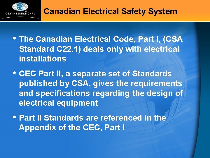 Canadian Electrical Safety System • The Canadian Electrical Code, Part I, (CSA Standard C