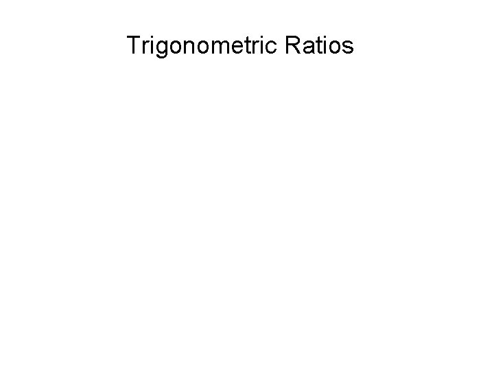 Trigonometric Ratios 