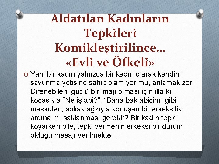 Aldatılan Kadınların Tepkileri Komikleştirilince… «Evli ve Öfkeli» O Yani bir kadın yalnızca bir kadın