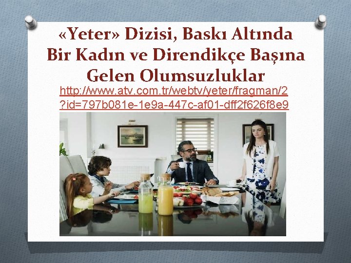  «Yeter» Dizisi, Baskı Altında Bir Kadın ve Direndikçe Başına Gelen Olumsuzluklar http: //www.