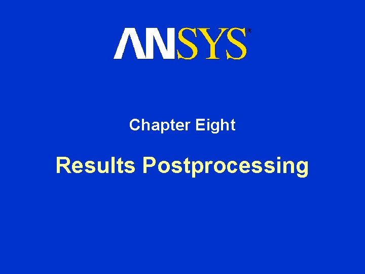 Chapter Eight Results Postprocessing 