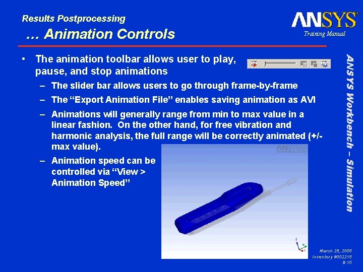 Results Postprocessing … Animation Controls Training Manual – The slider bar allows users to