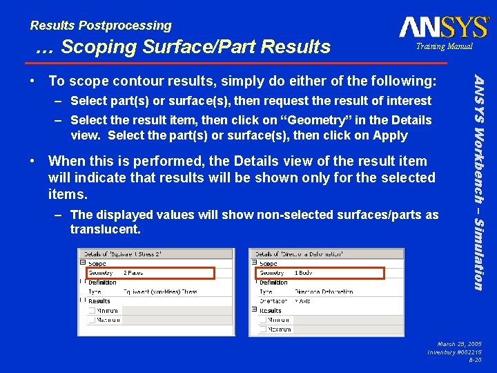 Results Postprocessing … Scoping Surface/Part Results Training Manual – Select part(s) or surface(s), then