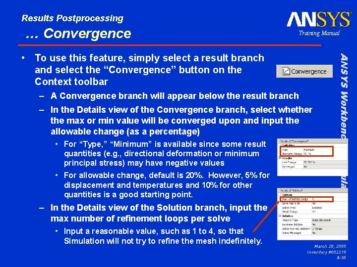 Results Postprocessing … Convergence Training Manual – A Convergence branch will appear below the