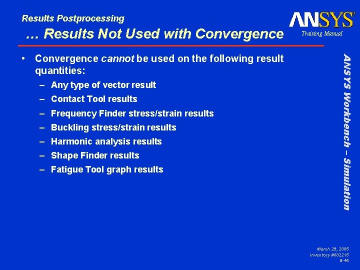 Results Postprocessing … Results Not Used with Convergence – Any type of vector result