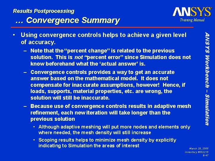 Results Postprocessing … Convergence Summary Training Manual – Note that the “percent change” is