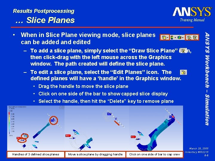 Results Postprocessing … Slice Planes Training Manual – To add a slice plane, simply