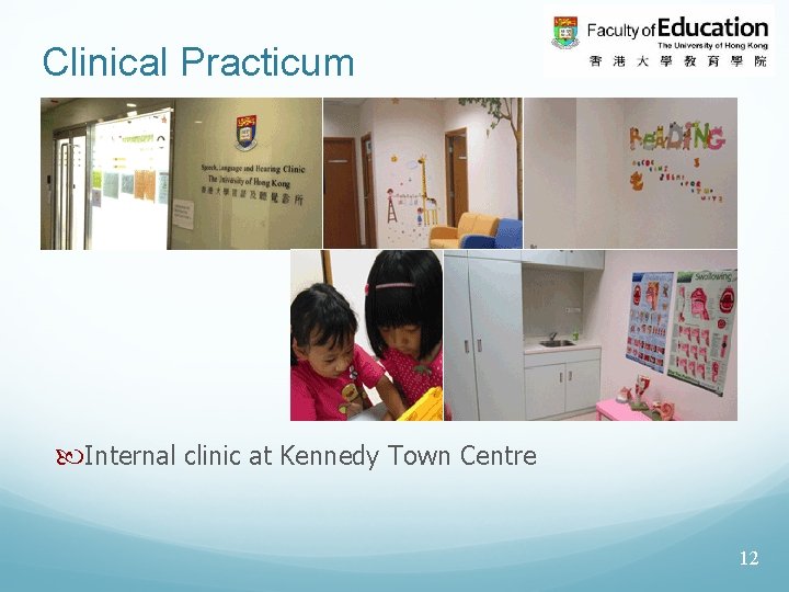 Clinical Practicum Internal clinic at Kennedy Town Centre 12 