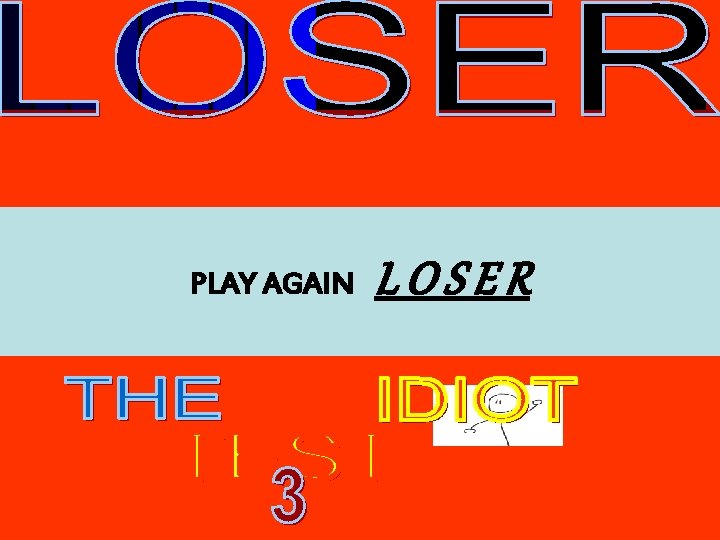 PLAY AGAIN LOSER 