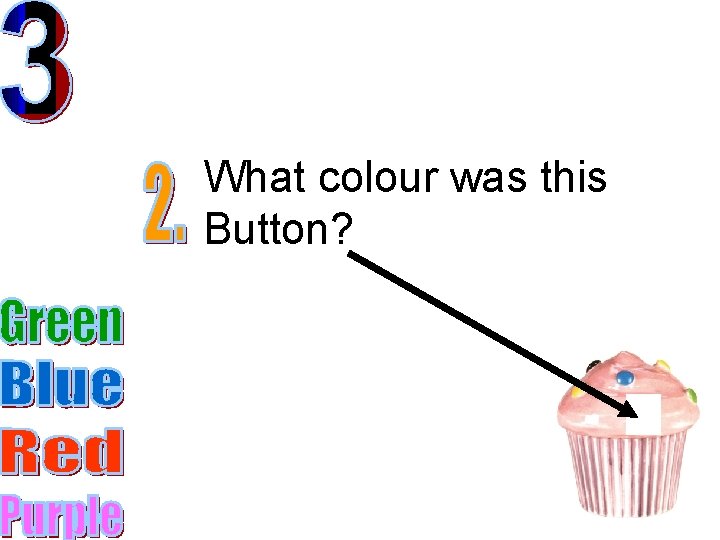 What colour was this Button? 