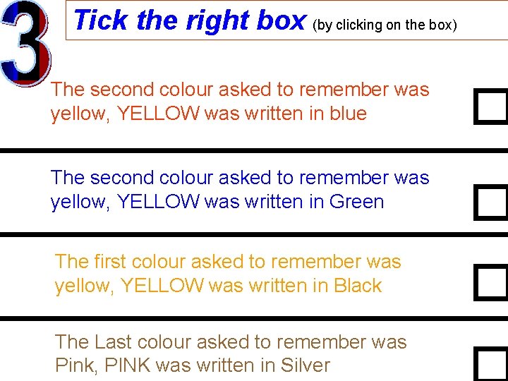 Tick the right box (by clicking on the box) The second colour asked to