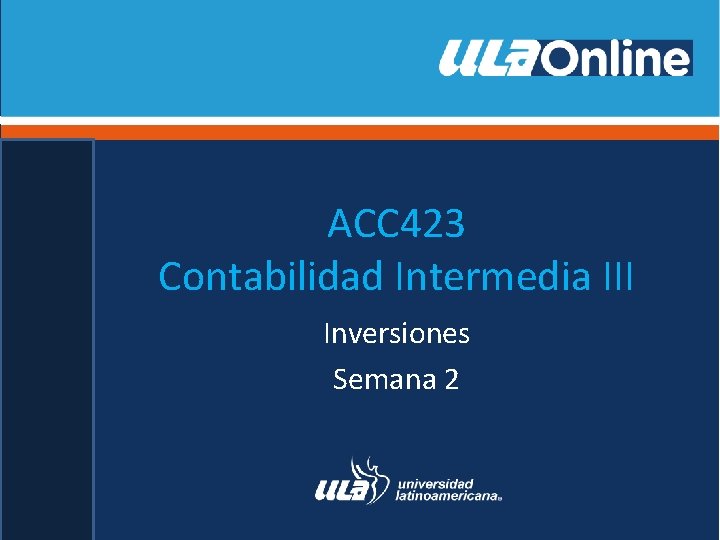 ACC 423 Contabilidad Intermedia III Inversiones Semana 2 