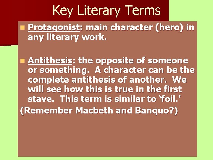 Key Literary Terms n Protagonist: main character (hero) in any literary work. Antithesis: the